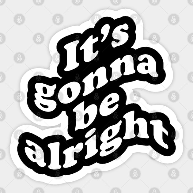 It's gonna be alright Sticker by EpicEndeavours